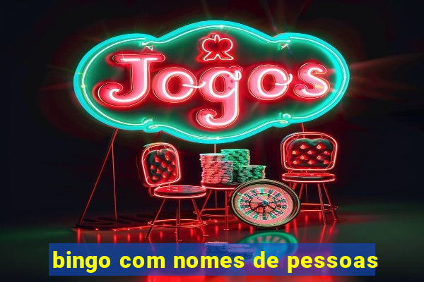 bingo com nomes de pessoas